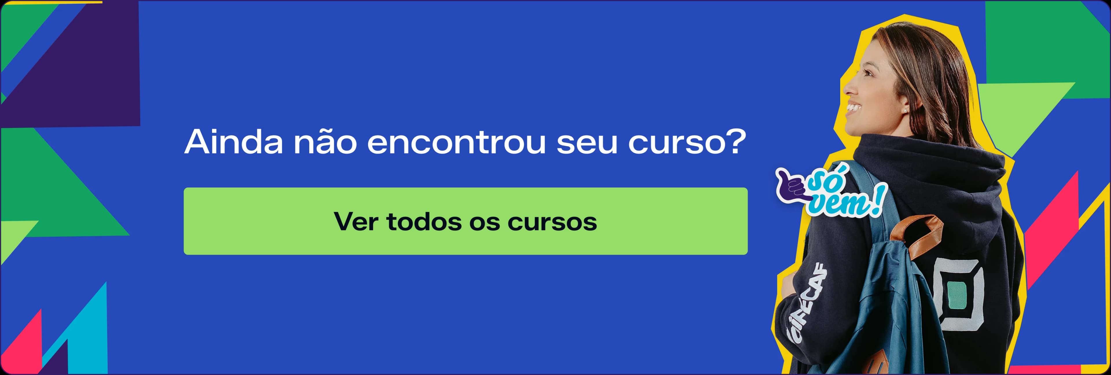 Ainda não encontrou seu curso? Ver todos os cursos