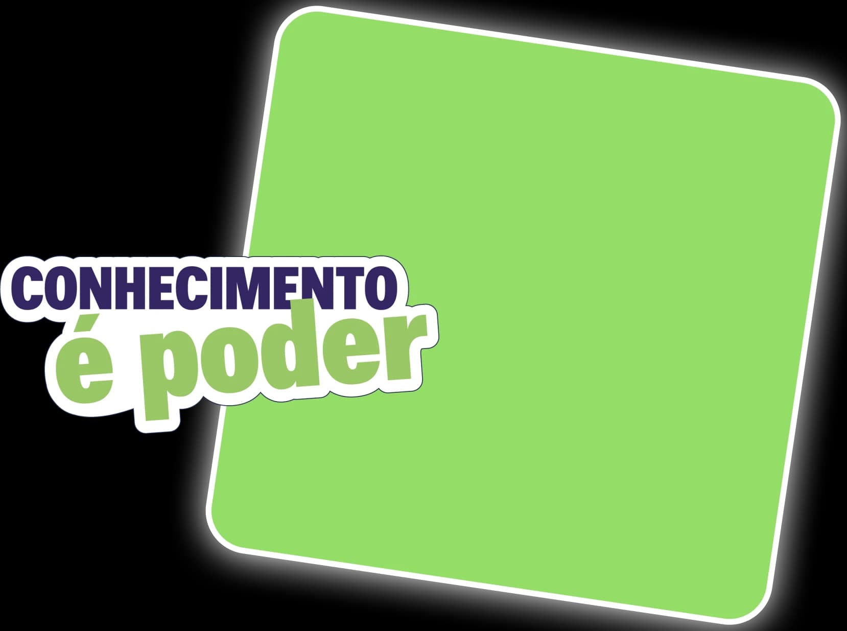 Conhecimento é poder