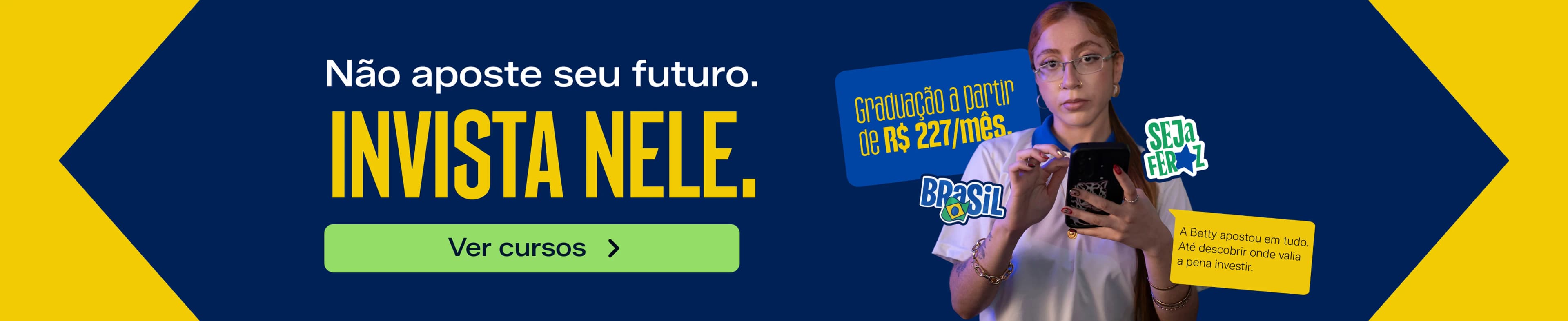 Não aposte seu futuro. Invista nele. Graduação a partir de R$ 189/mês.