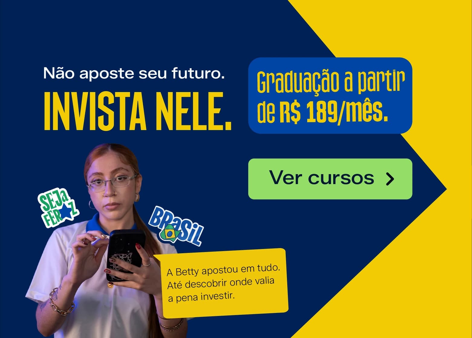 Não aposte seu futuro. Invista nele. Graduação a partir de R$ 189/mês.